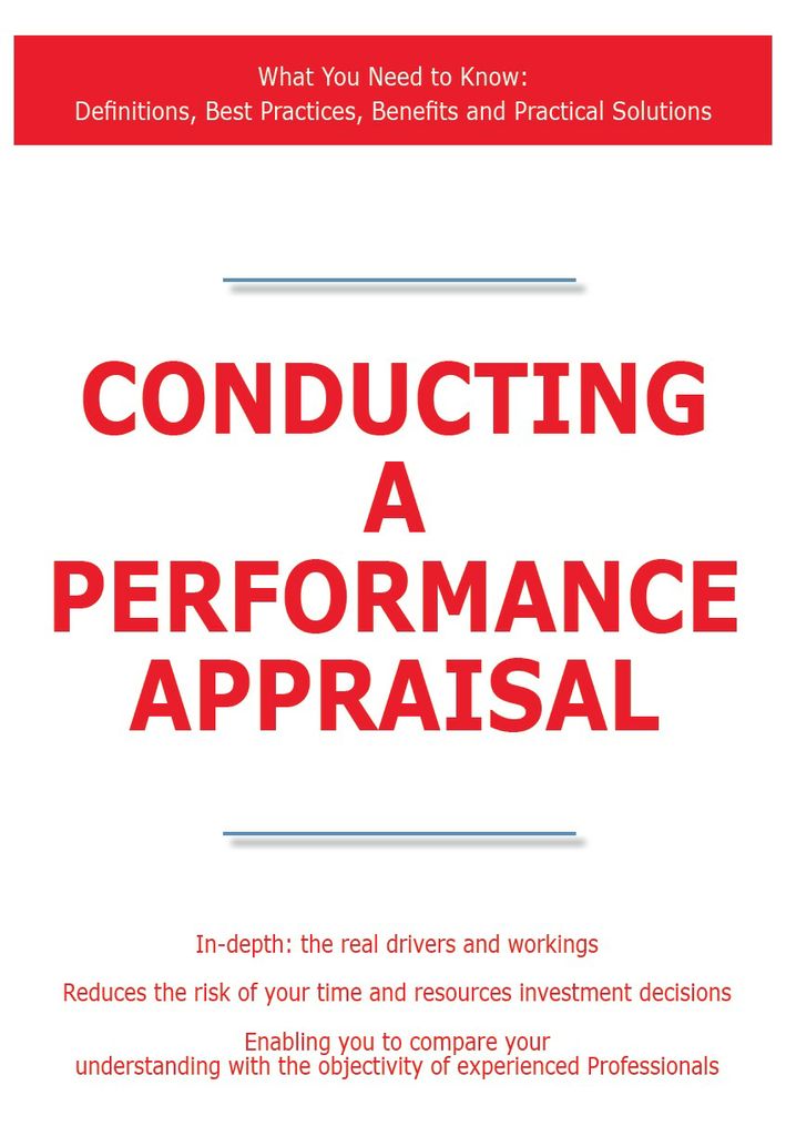 Conducting a Performance Appraisal - What You Need to Know: Definitions, Best Practices, Benefits and Practical Solutions