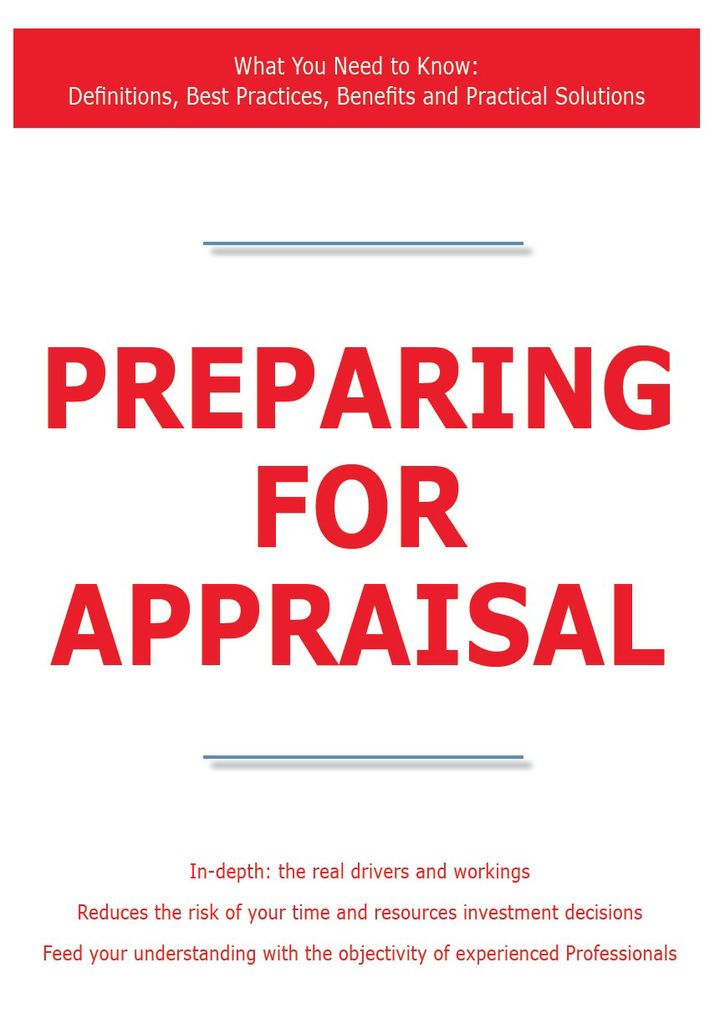 Preparing for Appraisal - What You Need to Know: Definitions, Best Practices, Benefits and Practical Solutions