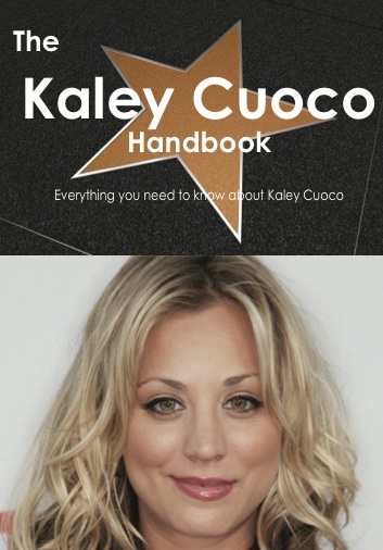 The Kaley Cuoco Handbook - Everything you need to know about Kaley Cuoco