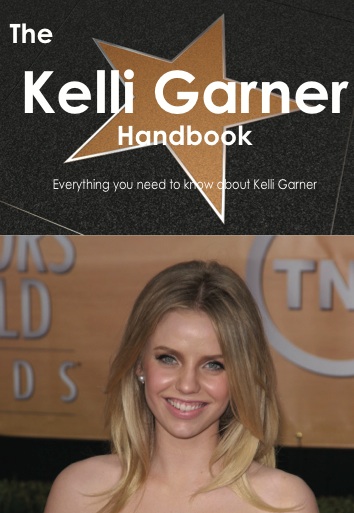 The Kelli Garner Handbook - Everything you need to know about Kelli Garner