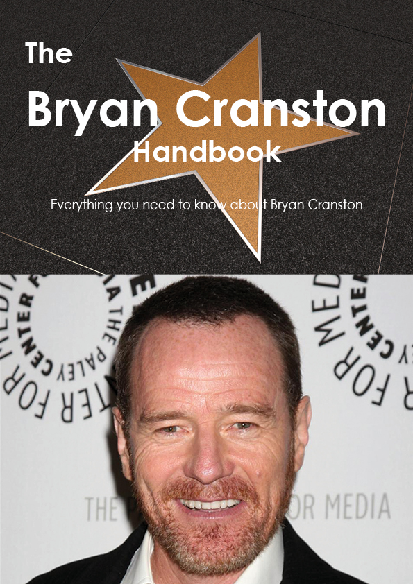 The Bryan Cranston Handbook - Everything you need to know about Bryan Cranston