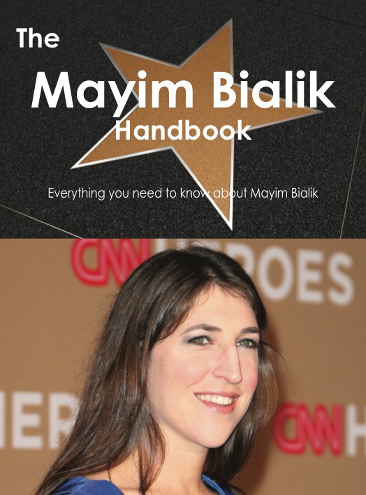 The Mayim Bialik Handbook - Everything you need to know about Mayim Bialik