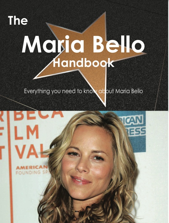 The Maria Bello Handbook - Everything you need to know about Maria Bello