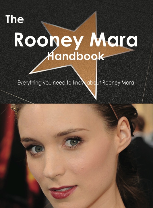 The Rooney Mara Handbook - Everything you need to know about Rooney Mara