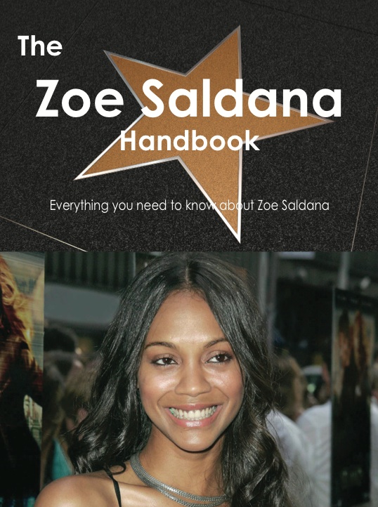 The Zoe Saldana Handbook - Everything you need to know about Zoe Saldana