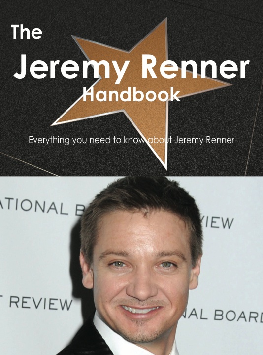 The Jeremy Renner Handbook - Everything you need to know about Jeremy Renner