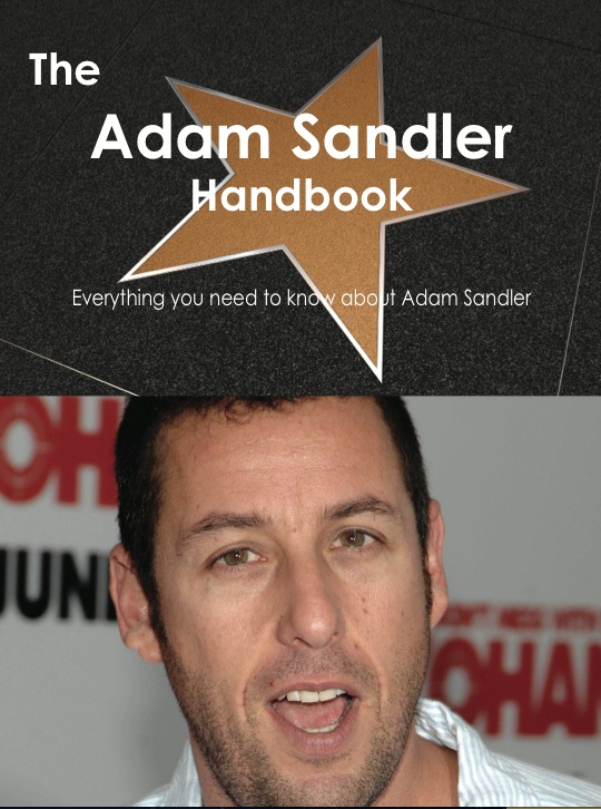 The Adam Sandler Handbook - Everything you need to know about Adam Sandler