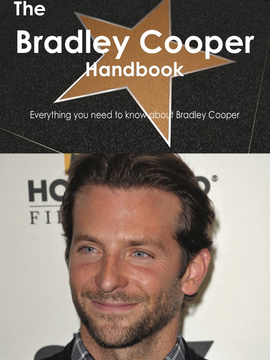 The Bradley Cooper Handbook - Everything you need to know about Bradley Cooper