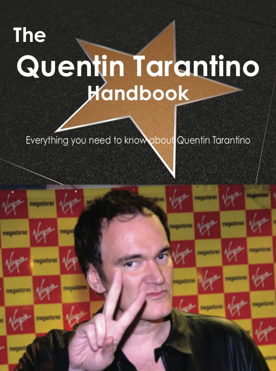 The Quentin Tarantino Handbook - Everything you need to know about Quentin Tarantino