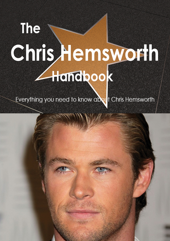 The Chris Hemsworth Handbook - Everything you need to know about Chris Hemsworth