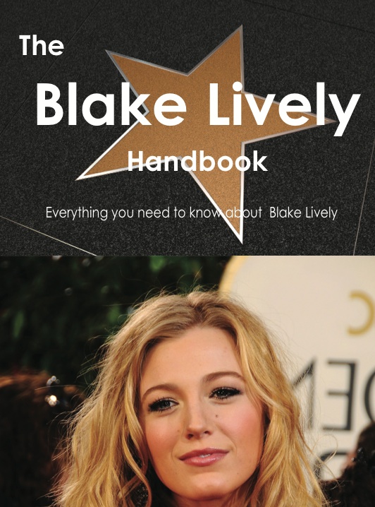 The Blake Lively聽 Handbook - Everything you need to know about Blake Lively