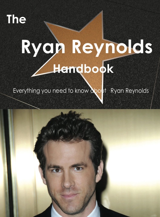 The 聽Ryan Reynolds Handbook - Everything you need to know about 聽Ryan Reynolds