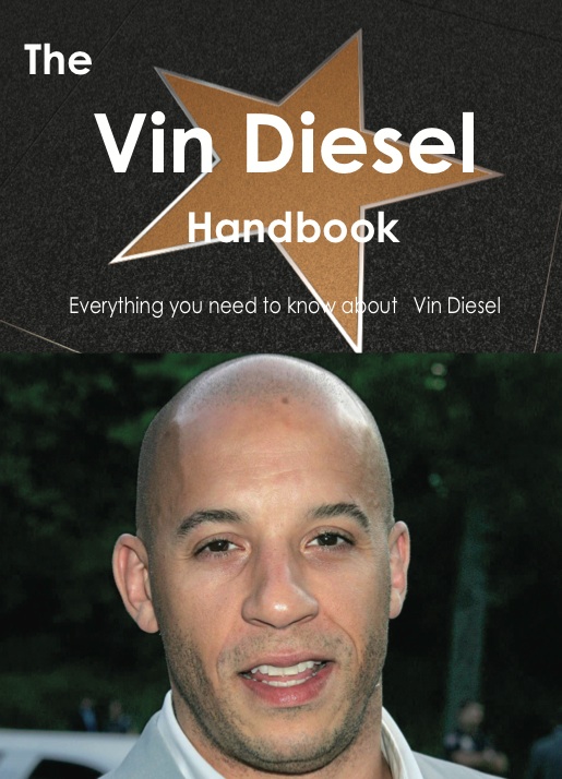 The Vin Diesel Handbook - Everything you need to know about Vin Diesel