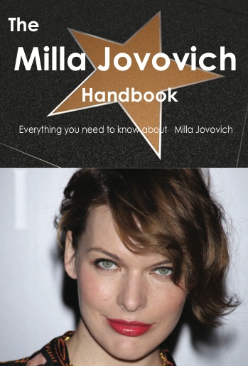 The Milla Jovovich Handbook - Everything you need to know about Milla Jovovich