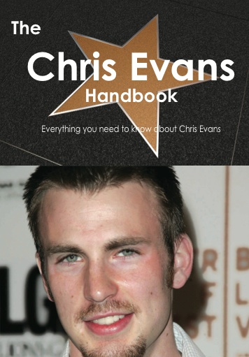 The Chris Evans Handbook - Everything you need to know about Chris Evans