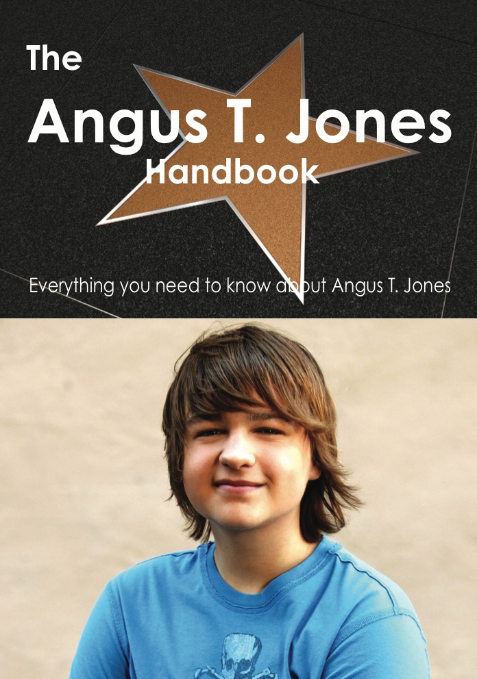 The Angus T. Jones Handbook - Everything you need to know about Angus T. Jones