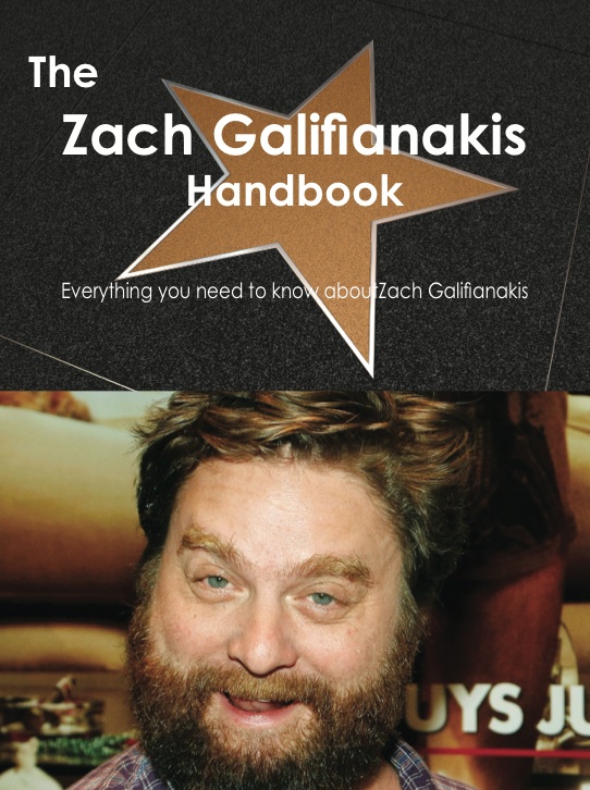 The Zach Galifianakis Handbook - Everything you need to know about Zach Galifianakis