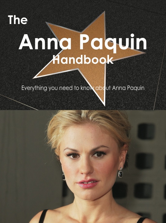 The Anna Paquin Handbook - Everything you need to know about Anna Paquin