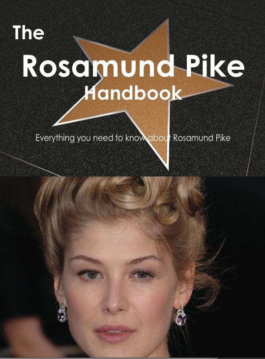 The Rosamund Pike Handbook - Everything you need to know about Rosamund Pike