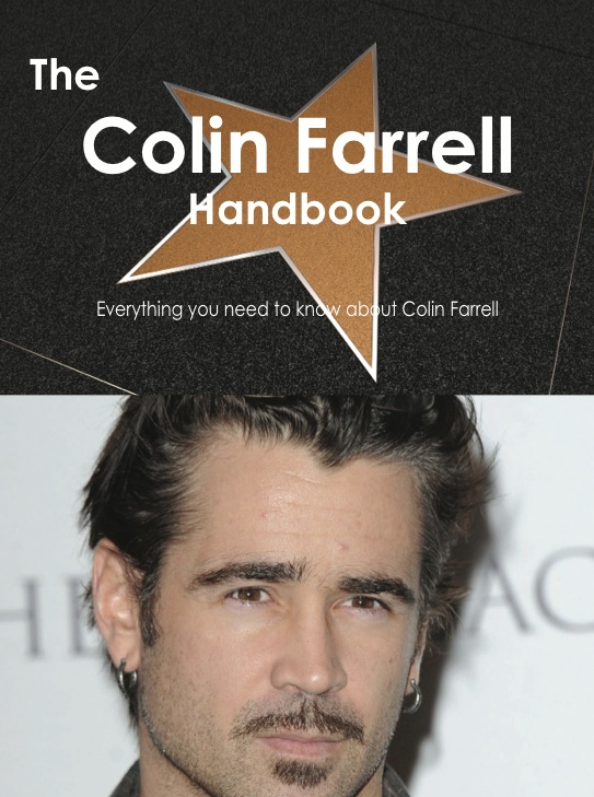 The Colin Farrell Handbook - Everything you need to know about Colin Farrell