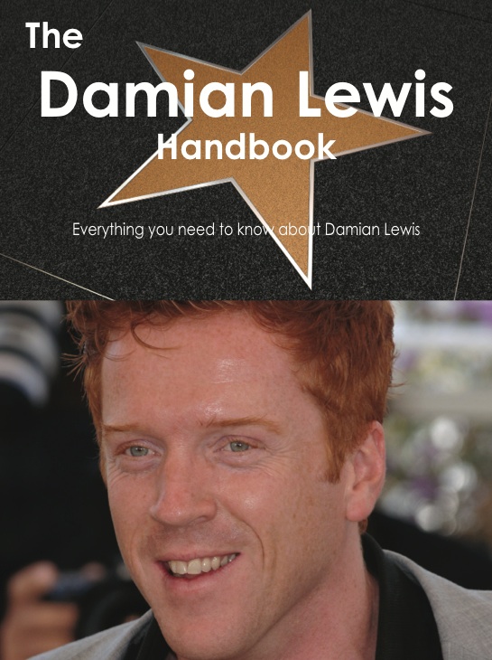 The Damian Lewis Handbook - Everything you need to know about Damian Lewis