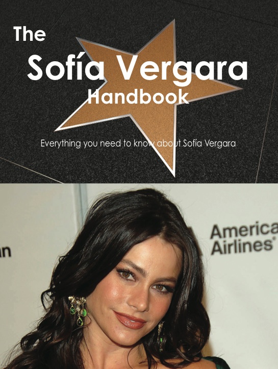 The Sofía Vergara Handbook - Everything you need to know about Sofía Vergara