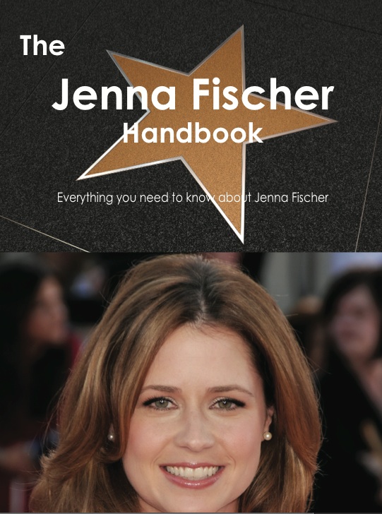 The Jenna Fischer Handbook - Everything you need to know about Jenna Fischer