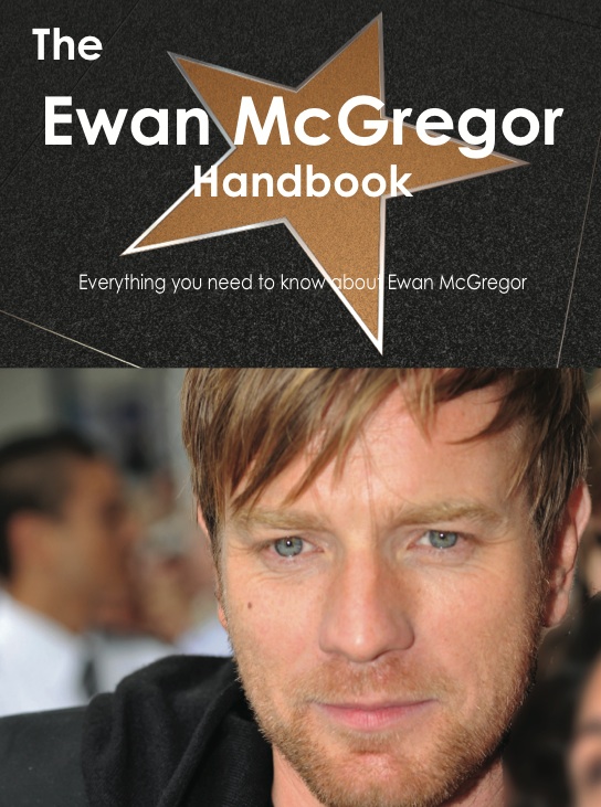 The Ewan McGregor Handbook - Everything you need to know about Ewan McGregor