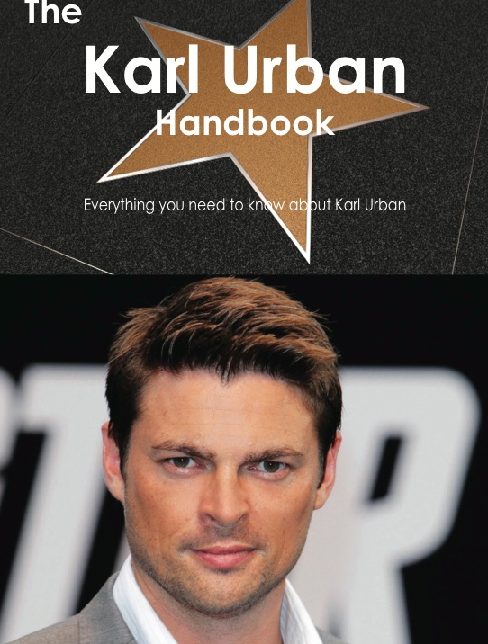 The Karl Urban Handbook - Everything you need to know about Karl Urban