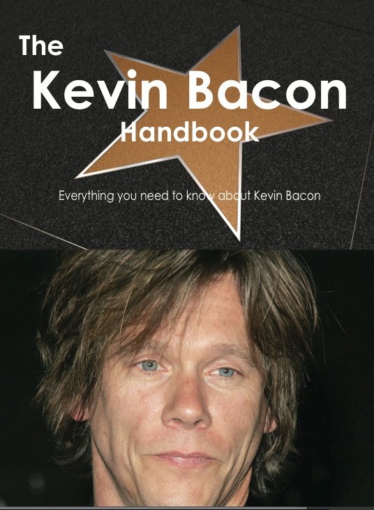 The Kevin Bacon Handbook - Everything you need to know about Kevin Bacon