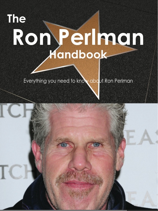 The Ron Perlman Handbook - Everything you need to know about Ron Perlman