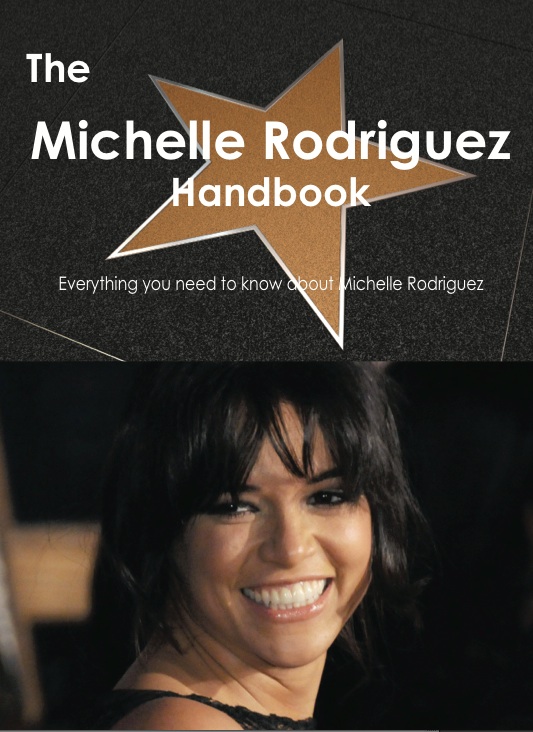 The Michelle Rodriguez Handbook - Everything you need to know about Michelle Rodriguez