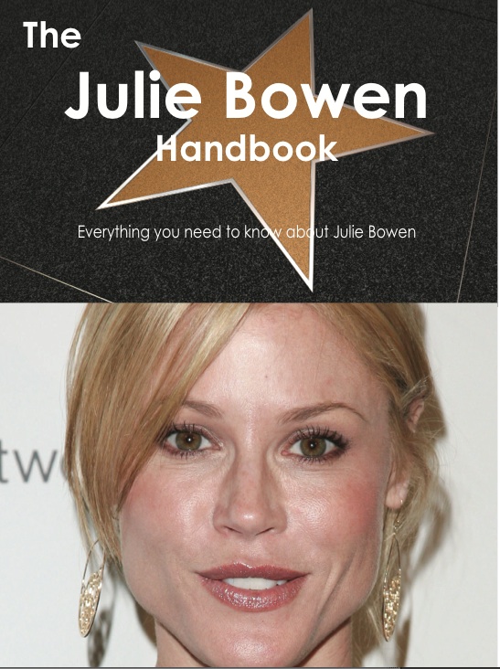 The Julie Bowen Handbook - Everything you need to know about Julie Bowen