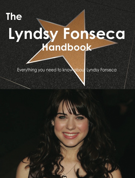 The Lyndsy Fonseca Handbook - Everything you need to know about Lyndsy Fonseca