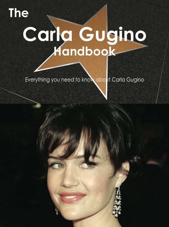 The Carla Gugino Handbook - Everything you need to know about Carla Gugino