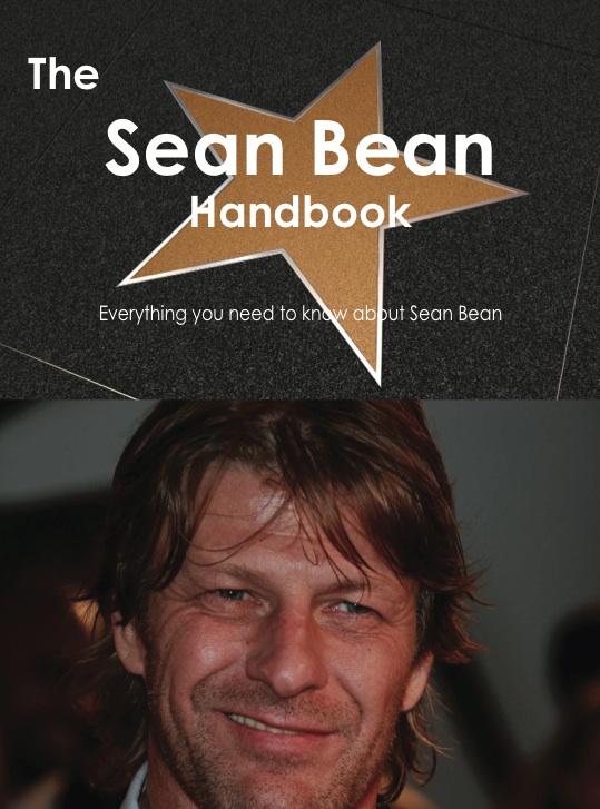 The Sean Bean Handbook - Everything you need to know about Sean Bean