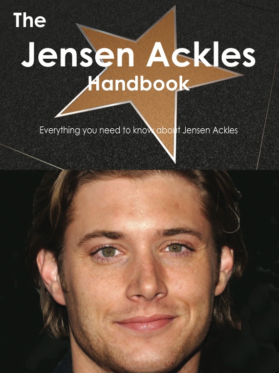 The Jensen Ackles Handbook - Everything you need to know about Jensen Ackles