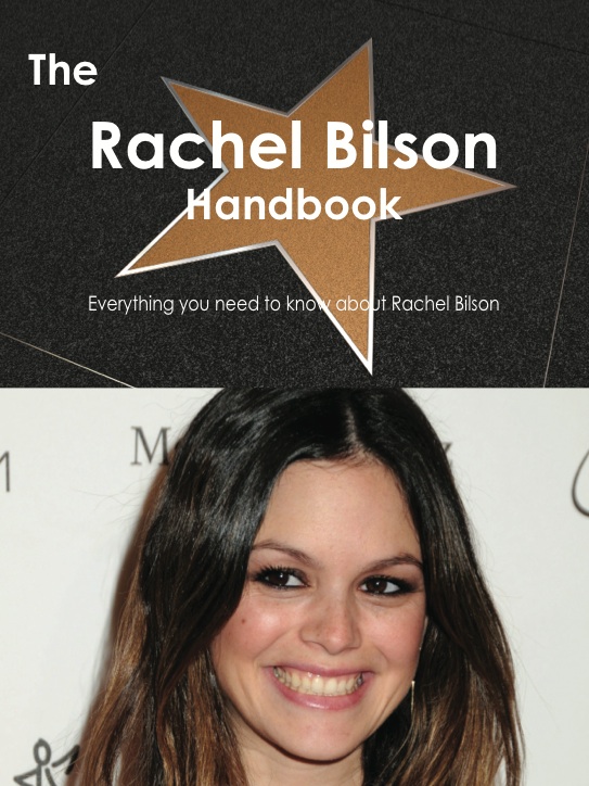 The Rachel Bilson Handbook - Everything you need to know about Rachel Bilson