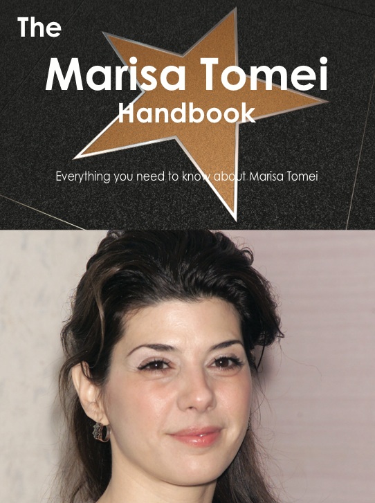 The Marisa Tomei Handbook - Everything you need to know about Marisa Tomei