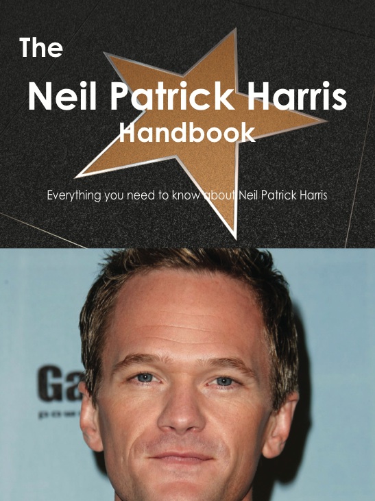 The Neil Patrick Harris Handbook - Everything you need to know about Neil Patrick Harris