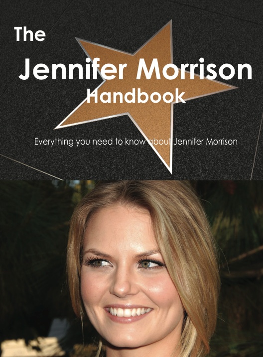 The Jennifer Morrison Handbook - Everything you need to know about Jennifer Morrison