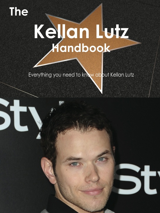 The Kellan Lutz Handbook - Everything you need to know about Kellan Lutz