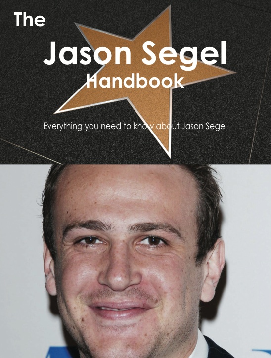 The Jason Segel Handbook - Everything you need to know about Jason Segel