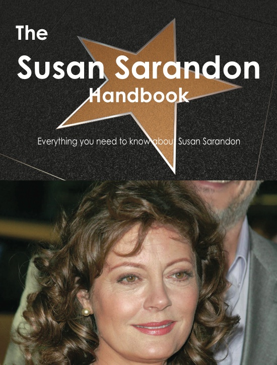 The Susan Sarandon Handbook - Everything you need to know about Susan Sarandon