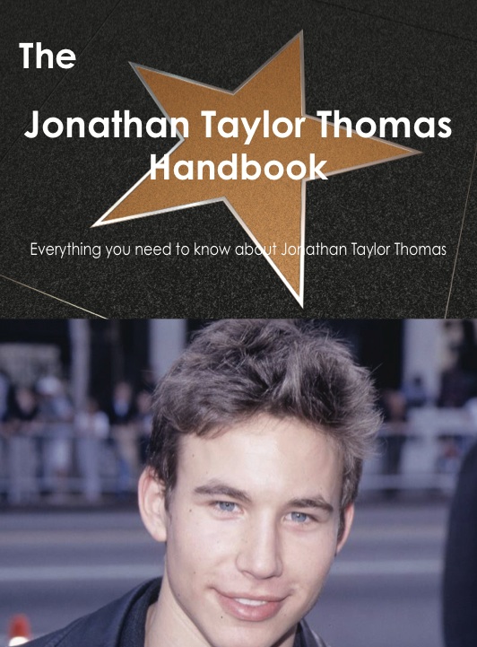 The Jonathan Taylor Thomas Handbook - Everything you need to know about Jonathan Taylor Thomas