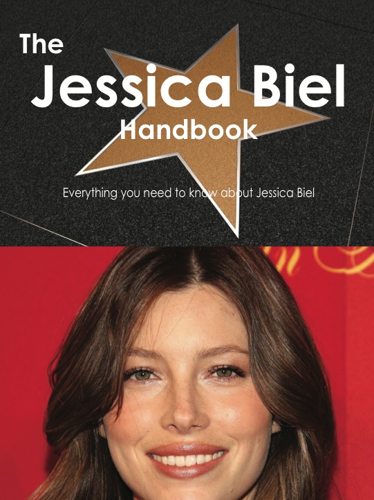 The Jessica Biel Handbook - Everything you need to know about Jessica Biel