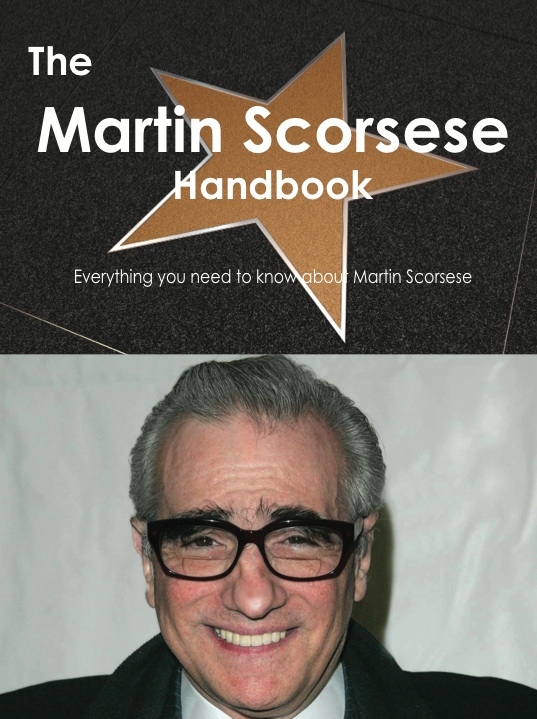 The Martin Scorsese Handbook - Everything you need to know about Martin Scorsese