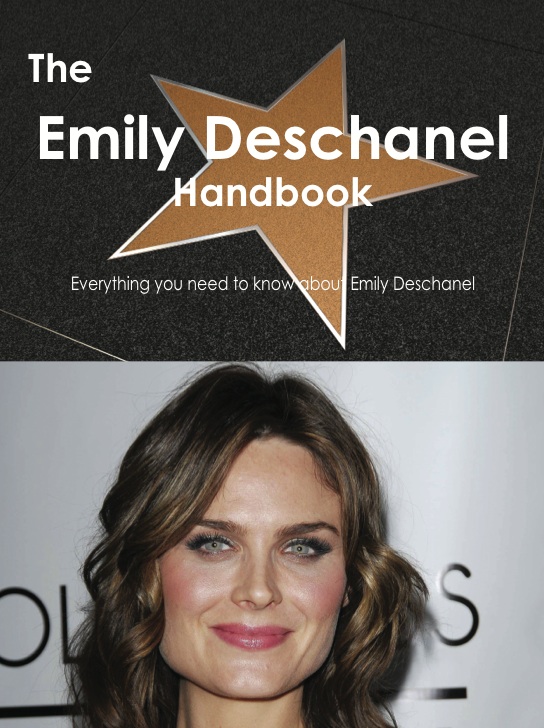 The Emily Deschanel Handbook - Everything you need to know about Emily Deschanel