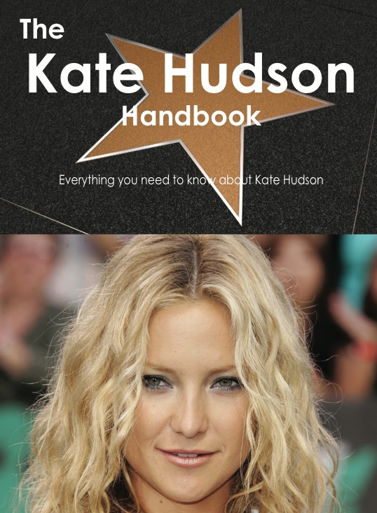 The Kate Hudson Handbook - Everything you need to know about Kate Hudson