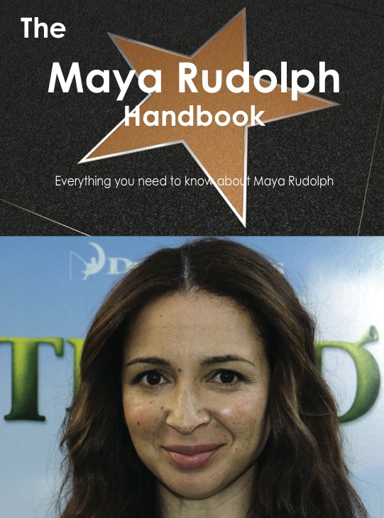 The Maya Rudolph Handbook - Everything you need to know about Maya Rudolph